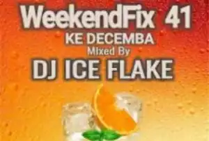 Dj Ice Flake - WeekendFix 41 Ke Decemba 2019